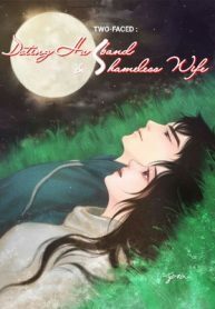 Two-faced : Doting Husband & Shameless Wife