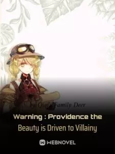 Warning : Providence the Beauty is Driven to Villainy