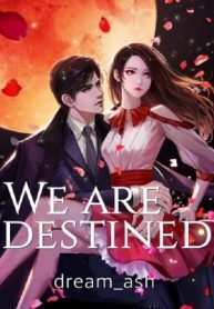 We are destined.Let me pamper you