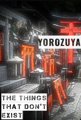 Yorozuya – The Things That Don’t Exist