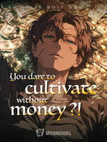 You dare to cultivate without money?!