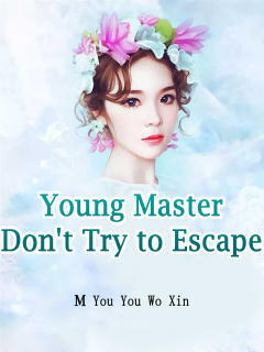 Young Master, Don't Try to Escape