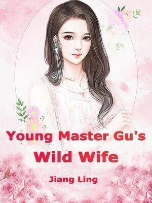 Young Master Gu's Wild Wife